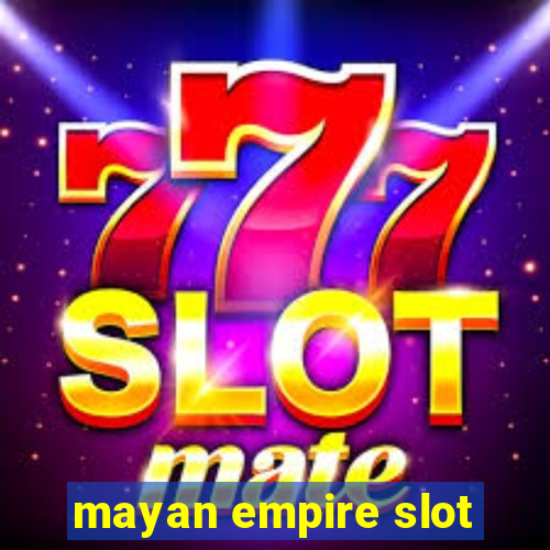 mayan empire slot